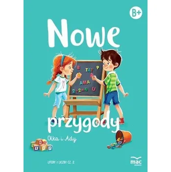 Matematika Nowe przygody Olka i Ady. Litery i liczby cz.2 MAC - Wiesława Żaba-Żabińska