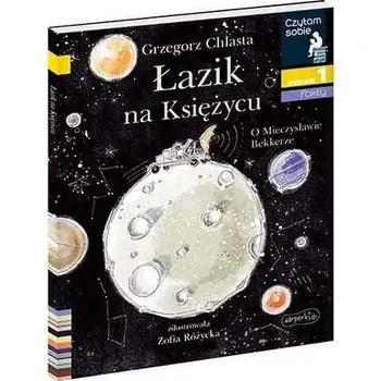 Czytam sobie - Łazik na księżycu - Grzegorz Chlasta, Zofia Różycka