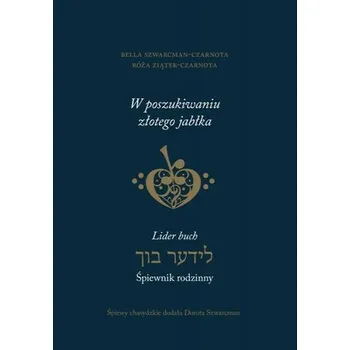 Hudební výchova W poszukiwaniu złotego jabłka.. śpiewnik rodzinny - Joanna Wtulich