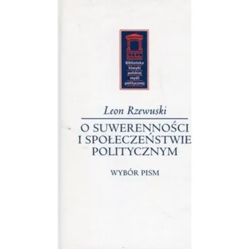 O suwerenności i społeczeństwie politycznym - Leon Rzewuski