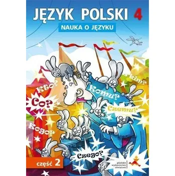 Język Polski SP Nauka O Języku 4/2 ćw. NPP GWO - D. Chwastniewska, D. Różek, A. Gorzałczyńska-Mróz