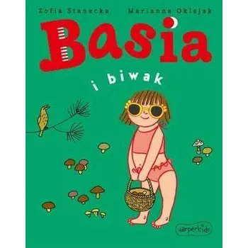 Pohádka Basia i biwak - Marianna Oklejak, Zofia Stanecka