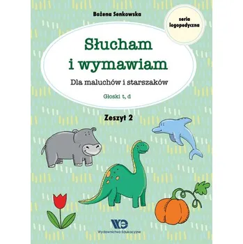 Słucham i wymawiam Dla maluchów i starszaków Zeszyt 2 - Bożena Senkowska