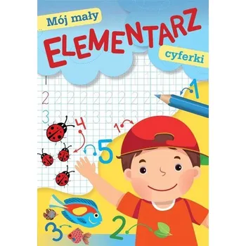 Mój mały elementarz. Cyferki - Praca zbiorowa