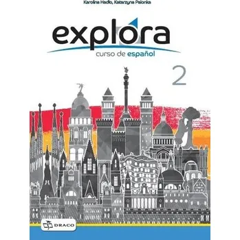 Cizí jazyk Explora 2 zeszyt ćwiczeń DRACO - Karolina Hadło, Katarzyna Palonka