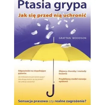 Ptasia Grypa. Jak się Przed nią Uchronić - Ewa Szymańska