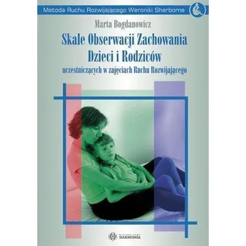 Skale obserwacji zachowania dzieci i rodziców - Marta Bogdanowicz