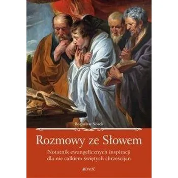 Rozmowy ze Słowem - Bogusław Nosek