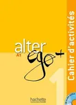 Alter Ego + A1: Cahier d´activités -…