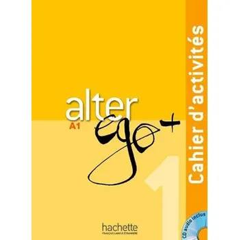 Francouzský jazyk Alter Ego + A1: Cahier d´activités - Annie Berthet (2011, brožovaná) + CD