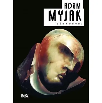 Myjak. Rzeźba - Dorota Folga-Januszewska, Błażej Ostoja-Lniski