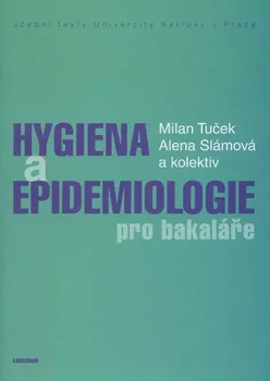Hygiena a epidemiologie pro bakaláře - Milan Tuček, Alena Slámová (2018, brožovaná)