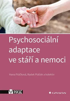 Psychosociální adaptace ve stáří a nemoci - Hana Ptáčková a kol. (2021, brožovaná)