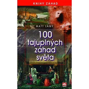 100 tajuplných záhad světa - Matt Lamy (2021, pevná)