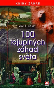 100 tajuplných záhad světa - Matt Lamy (2021, pevná)