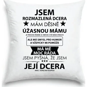 Žertovný předmět Polštář - Jsem rozmazlená mámy dcera