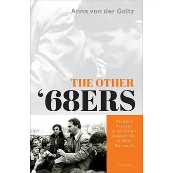 Other '68ers - von der Goltz, Anna (Associate Professor of History, Associate Professor of History, Georgetown University)