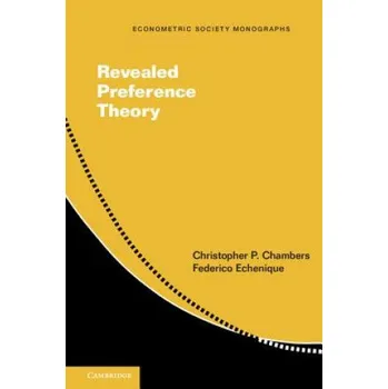 Revealed Preference Theory – Christopher Chambers,Federico Echenique (EN)