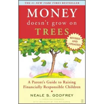 Cizojazyčná kniha Money Doesn't Grow On Trees: A Parent's Guide To Raising Financially Responsible Children – Neale S. Godfrey,Carolina Edwards (EN)