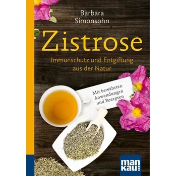 Zistrose. Kompakt-Ratgeber - Barbara Simonsohn