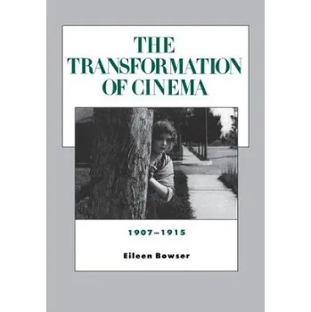 Umění Transformation of Cinema, 1907-1915 – Eileen Bowser (EN)
