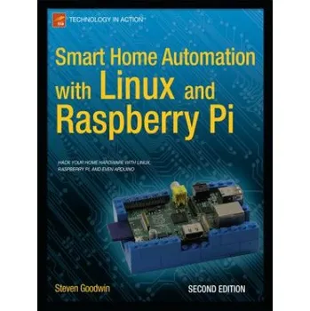 Cizojazyčná kniha Smart Home Automation with Linux and Raspberry Pi – Steve Goodwin (EN)