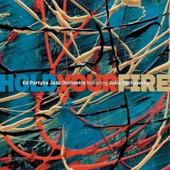 Zahraniční hudba LP Ed Partyka Jazz Orchestra: Hold Your Fire 2023 180g Vinyl