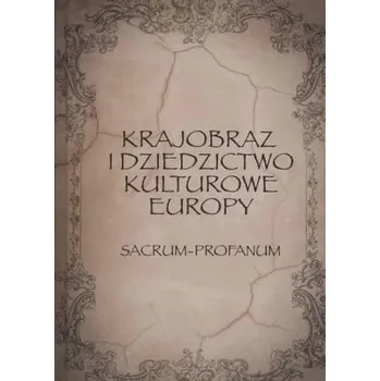 Krajobraz i dziedzictwo kulturowe Europy - Praca zbiorowa