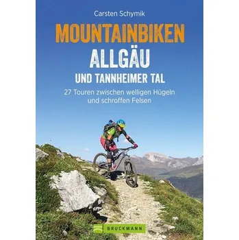Cestování Mountainbiken Allgäu und Tannheimer Tal - Schymik, Carsten [DE] (2021, Brožovaná, Bruckmann Verlag GmbH)