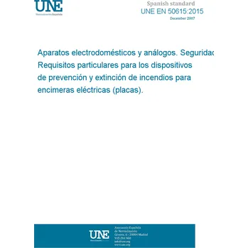 Technika UNE EN 50615:2015 Household and similar electrical appliances - Safety - Particular requirements for devices for fire prevention and suppression for electric hobs (cooktops) Španělsky Tisk