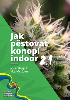 Jak pěstovat konopí indoor 2.1 - Mr. José (2022, brožovaná)