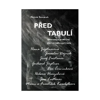 Před tabulí - rozhovory s profesory jilemnického gymnázia - Mojmír Zemánek