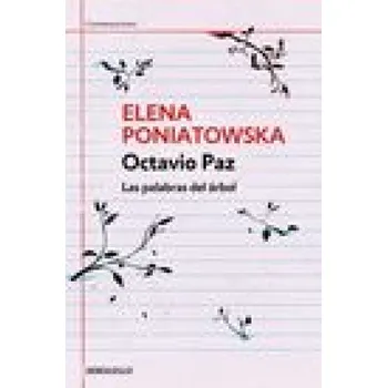 Octavio Paz. Las Palabras del Árbol / Octavio Paz. the Words of the Tree (ES)