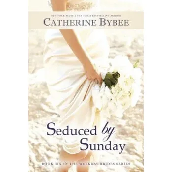 Beletrie pro dospělé Seduced by Sunday – CATHERINE BYBEE (EN)