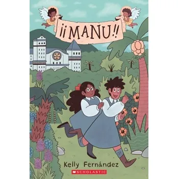 Manu: A Graphic Novel - Fernandez-Kelly, Patricia [EN] (2021, Měkká, Scholastic Inc.)