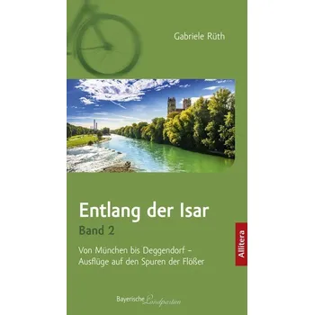 Cestování Entlang der Isar. Band 2 - Rüth, Gabriele