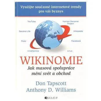 Wikinomie - Don Tapscott, Anthony D. Williams