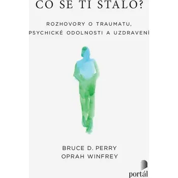 Kniha Co se ti stalo? - Bruce D. Perry, Oprah Winfrey (E-Kniha)