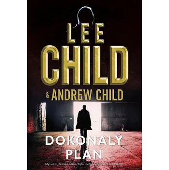 Dokonalý plán - Lee Child, Andrew Child…