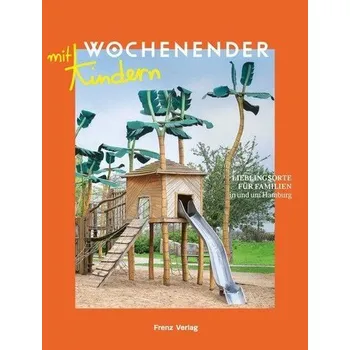 Cestování Lieblingsorte für Familien in und um Hamburg - Frenz, Elisabeth