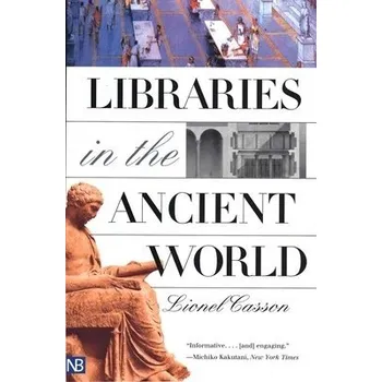 Libraries in the Ancient World - Casson, Lionel