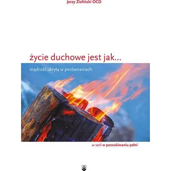 Życie duchowe jest jak... - Jerzy Zieliński