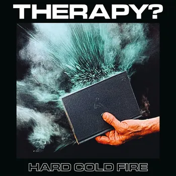 Zahraniční hudba Hard Cold Fire - Therapy?