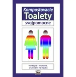 Kompostovacie toalety svojpomocne - Attila Ertsey [SK] (2016, brožovaná)