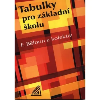 Matematika Tabulky pro základní školu - František Běloun (2021, brožovaná)