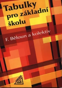 Matematika Tabulky pro základní školu - František Běloun (2021, brožovaná)