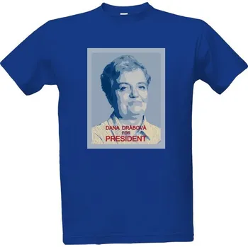 Tričko s potiskem Dana Drábová for President pánské
