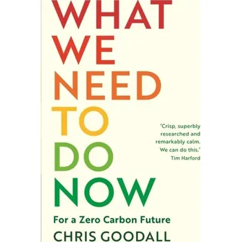 What We Need to Do Now - Goodall, Chris [EN] (2021, Měkká, Profile Books Ltd)