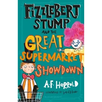 Fizzlebert Stump and the Great Supermarket Showdown - Harrold, A. F.