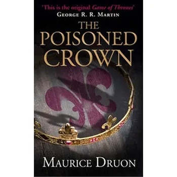 Beletrie pro dospělé The Iron King 3: The Poisoned Crown - Maurice Druon